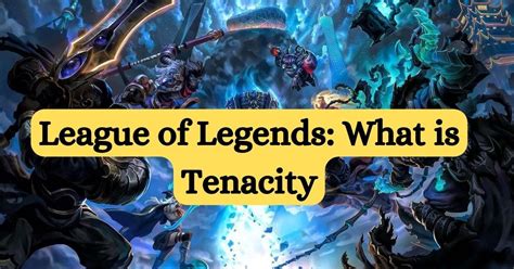 Tenacity in League of Legends: What is it and how .